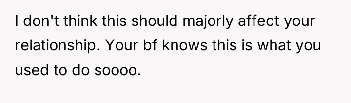 I don't think this should majorly affect your relationship. Your...