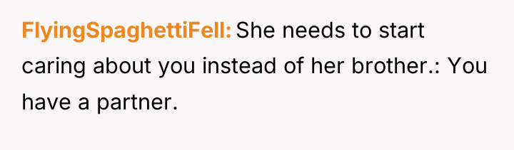 FlyingSpaghettiFell She needs to start caring about you instead of...
