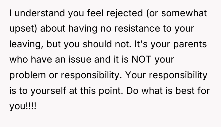 I understand you feel rejected (or somewhat upset) about having...