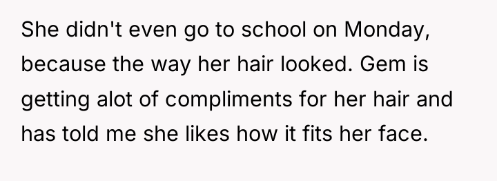 She didn't even go to school on Monday, because the...