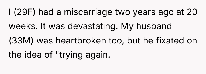 I (29F) had a miscarriage two years ago at 20...