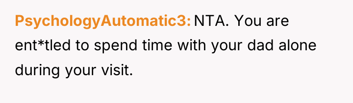 PsychologyAutomatic3 NTA. You are ent*tled to spend time with your...
