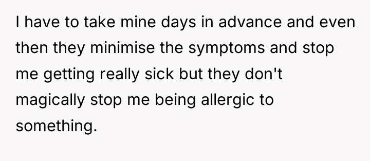 I have to take mine days in advance and even...