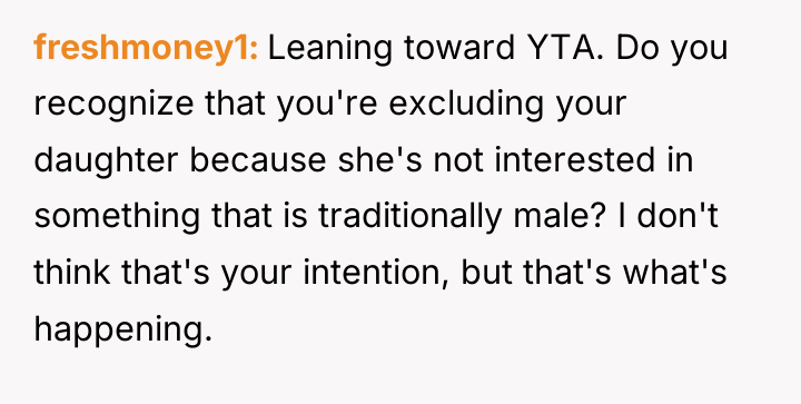 freshmoney1 Leaning toward YTA. Do you recognize that you're excluding...