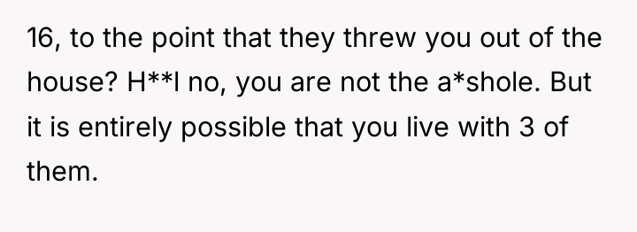 16, to the point that they threw you out of...