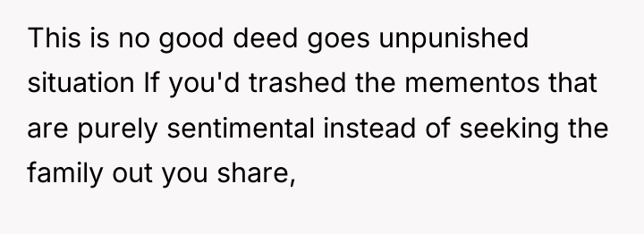 This is no good deed goes unpunished situation If you'd...