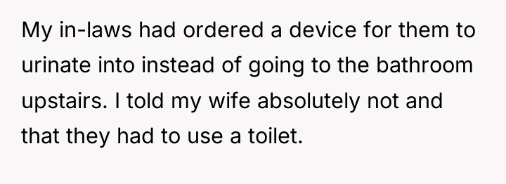 My in-laws had ordered a device for them to urinate...