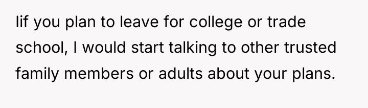 Iif you plan to leave for college or trade school,...