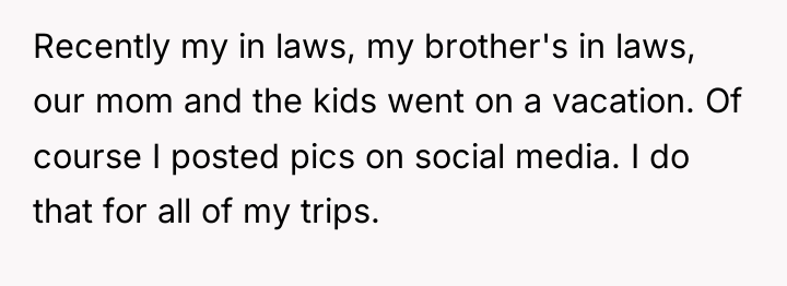 Recently my in laws, my brother's in laws, our mom...