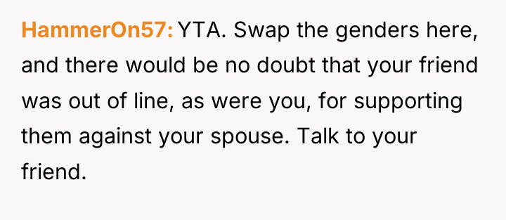 HammerOn57 YTA. Swap the genders here, and there would be...