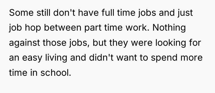 Some still don't have full time jobs and just job...