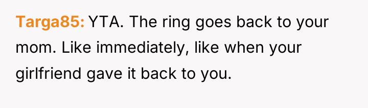 Targa85 YTA. The ring goes back to your mom. Like...