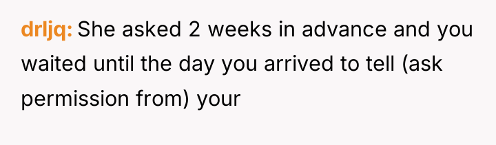 drljq She asked 2 weeks in advance and you waited...
