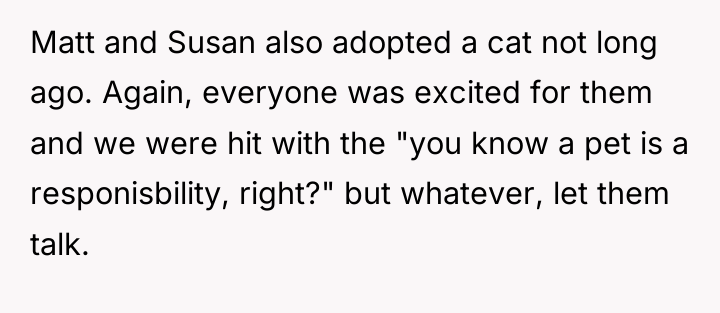Matt and Susan also adopted a cat not long ago....