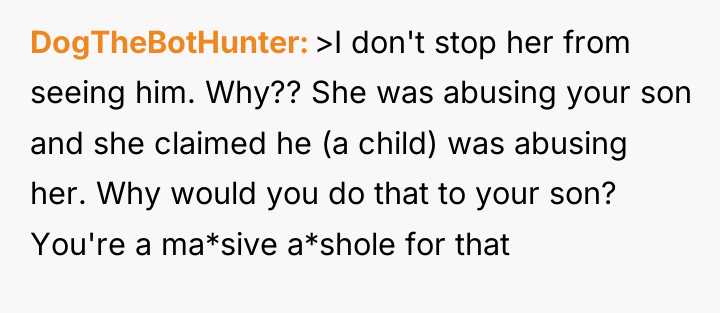 DogTheBotHunter >I don't stop her from seeing him. Why?? She...