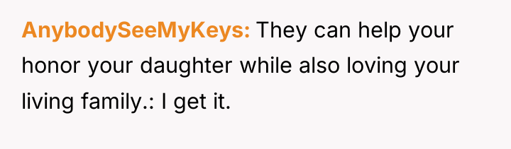AnybodySeeMyKeys They can help your honor your daughter while also...