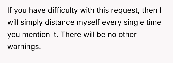 If you have difficulty with this request, then I will...