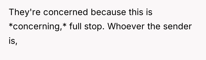 They're concerned because this is *concerning,* full stop. Whoever the...