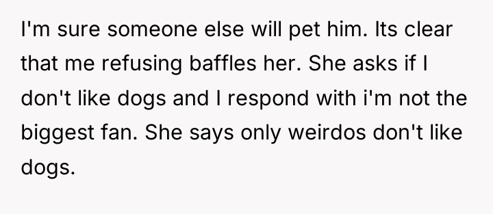 I'm sure someone else will pet him. Its clear that...