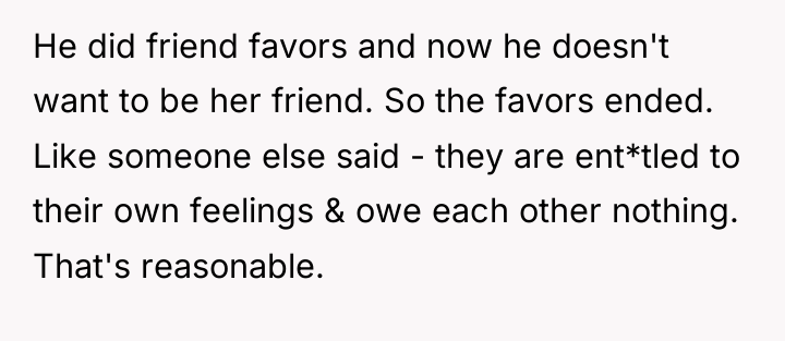 He did friend favors and now he doesn't want to...
