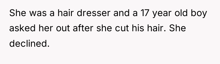 She was a hair dresser and a 17 year old...