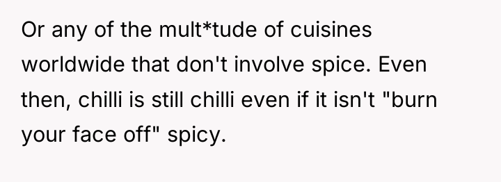 Or any of the mult*tude of cuisines worldwide that don't...