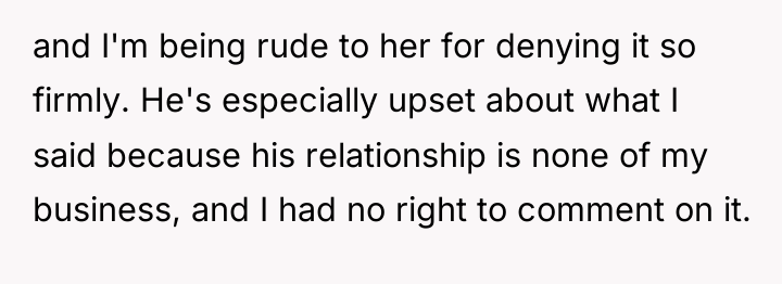 and I'm being rude to her for denying it so...