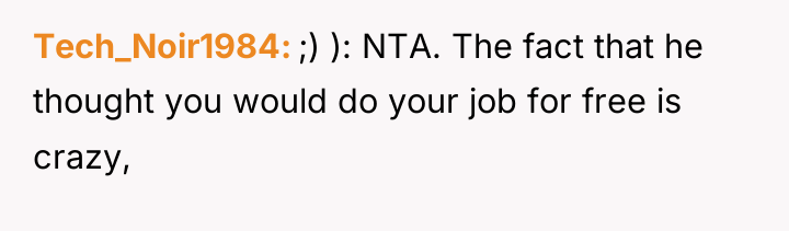 Tech_Noir1984 ;) ): NTA. The fact that he thought you...