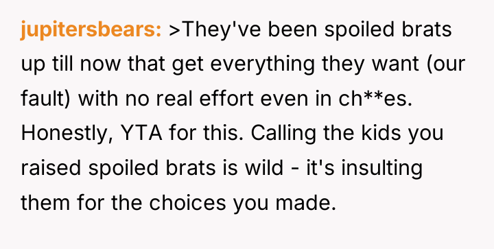 jupitersbears >They've been spoiled brats up till now that get...