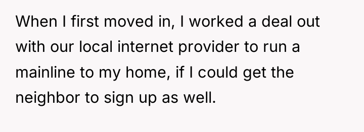 When I first moved in, I worked a deal out...