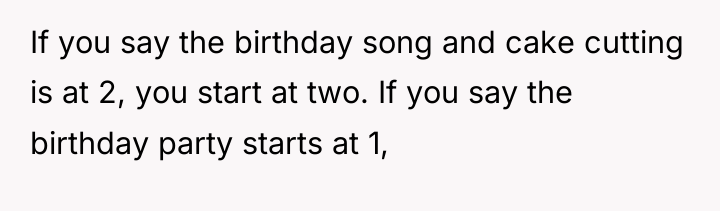 If you say the birthday song and cake cutting is...