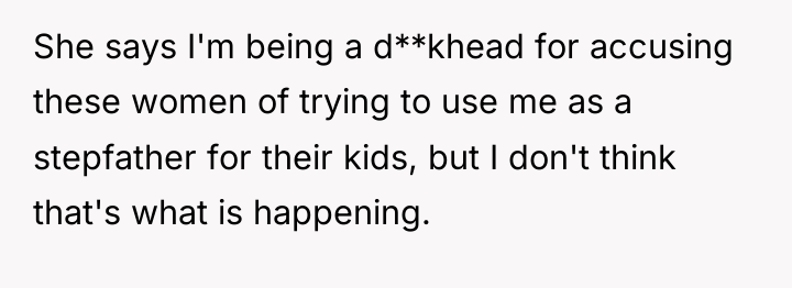 She says I'm being a d**khead for accusing these women...