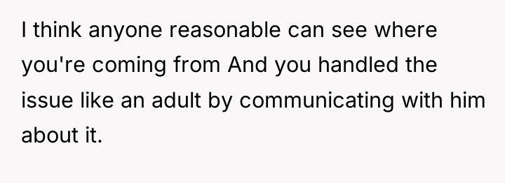 I think anyone reasonable can see where you're coming from...