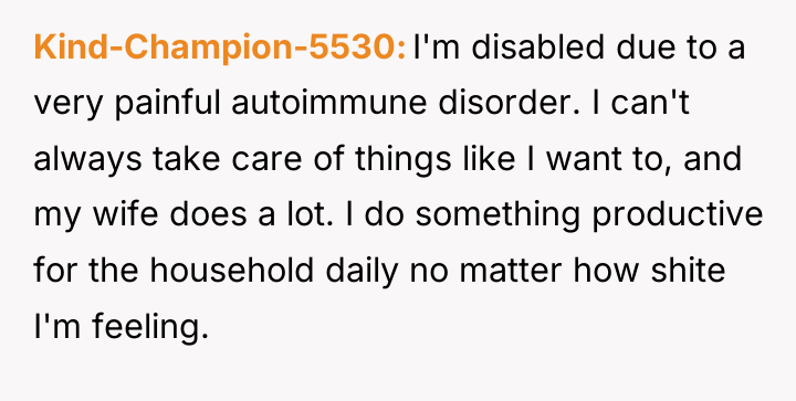 Kind-Champion-5530 I'm disabled due to a very painful autoimmune disorder....