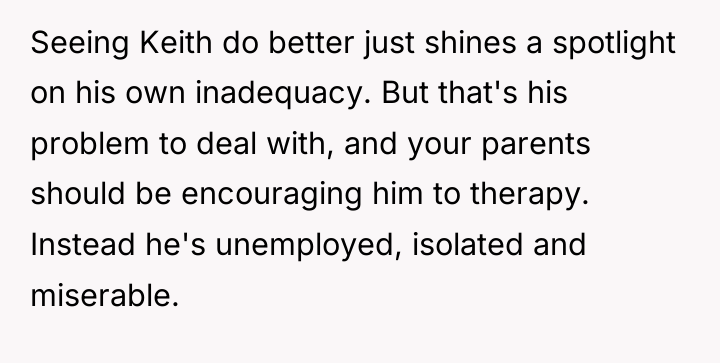 Seeing Keith do better just shines a spotlight on his...