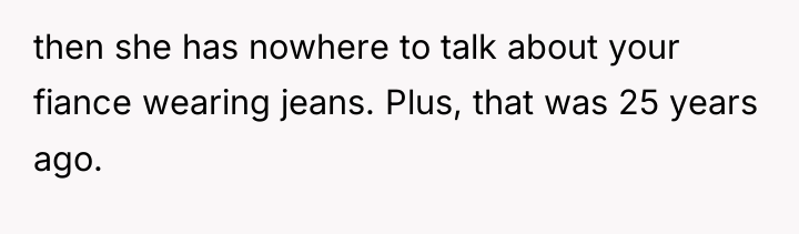 then she has nowhere to talk about your fiance wearing...