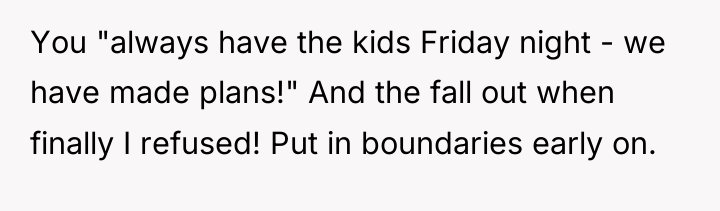 You "always have the kids Friday night - we have...