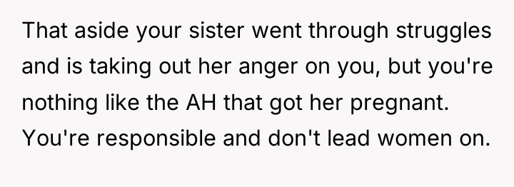 That aside your sister went through struggles and is taking...