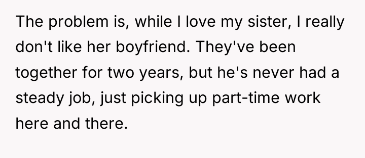 The problem is, while I love my sister, I really...