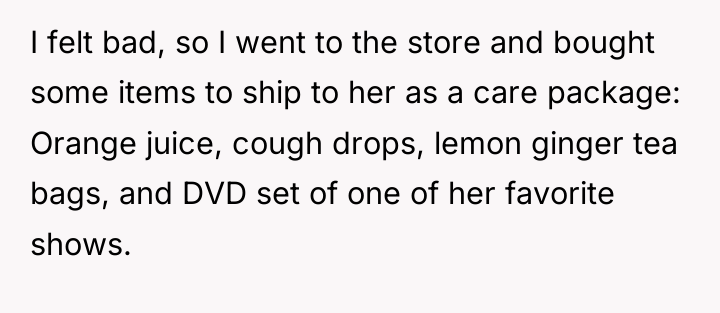 I felt bad, so I went to the store and...