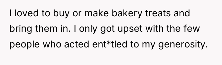I loved to buy or make bakery treats and bring...