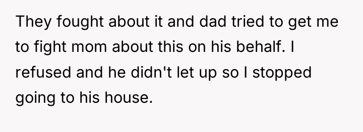 They fought about it and dad tried to get me...