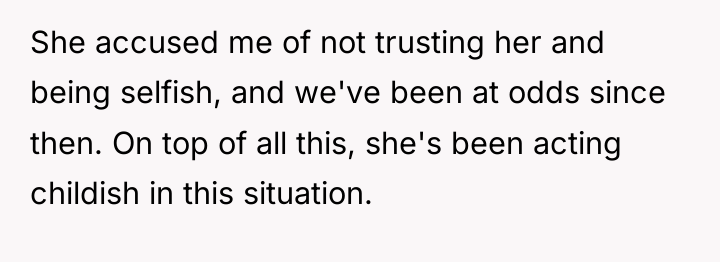 She accused me of not trusting her and being selfish,...