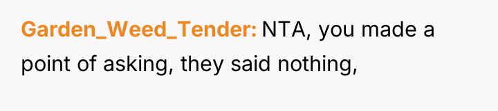 Garden_Weed_Tender NTA, you made a point of asking, they said...