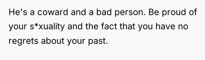 He's a coward and a bad person. Be proud of...