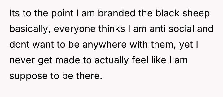 Its to the point I am branded the black sheep...