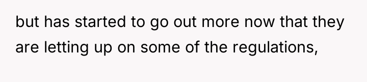 but has started to go out more now that they...