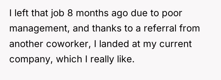 I left that job 8 months ago due to poor...