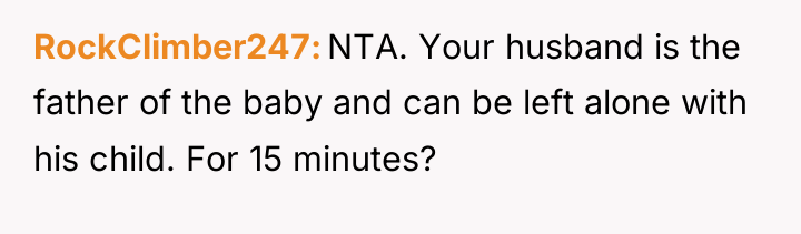 RockClimber247 NTA. Your husband is the father of the baby...