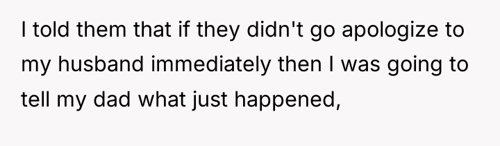 I told them that if they didn't go apologize to...